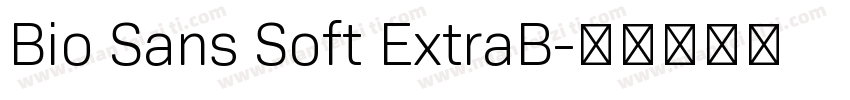 Bio Sans Soft ExtraB字体转换